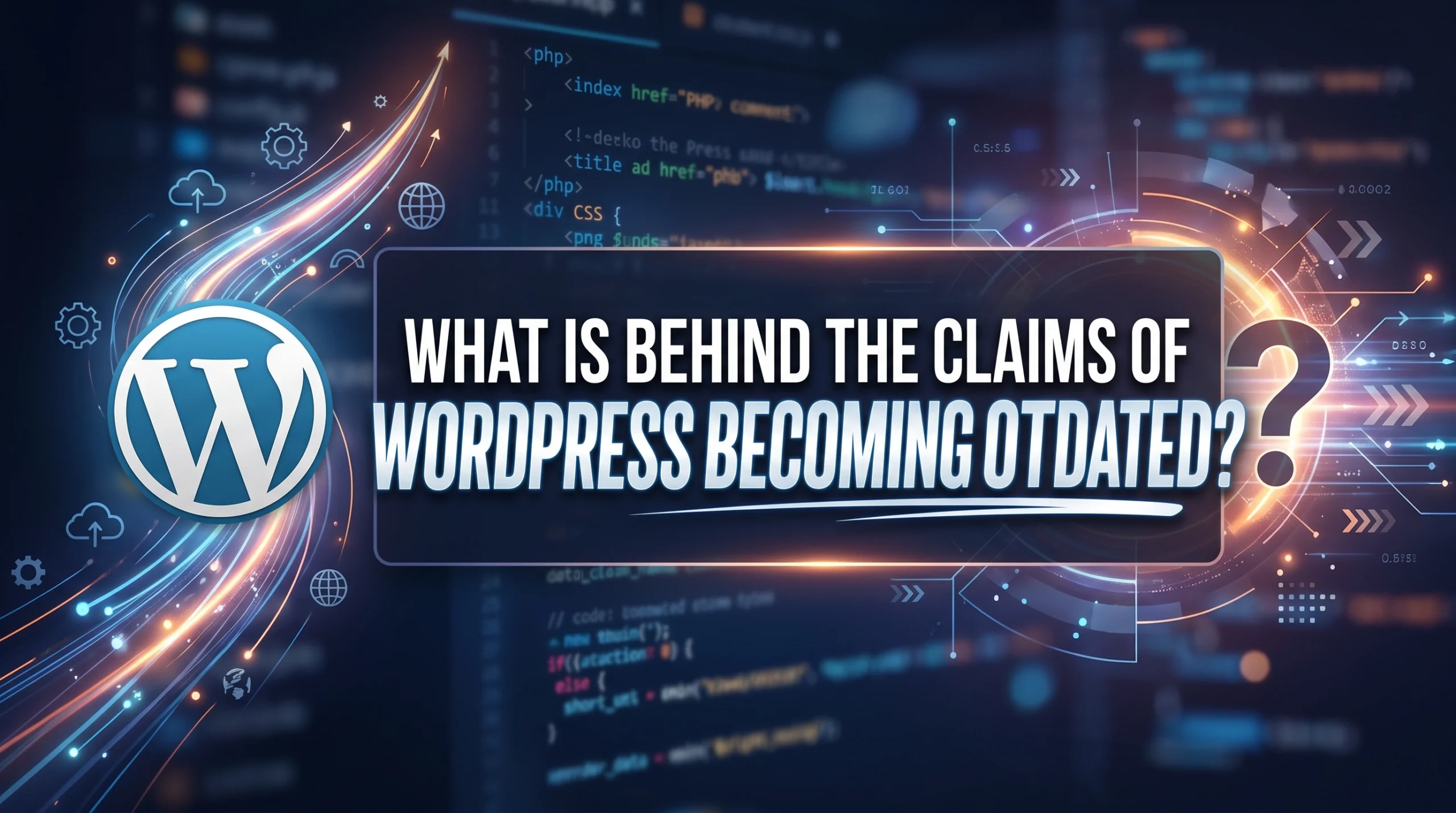 What Is Behind the Claims of WordPress Becoming Outdated