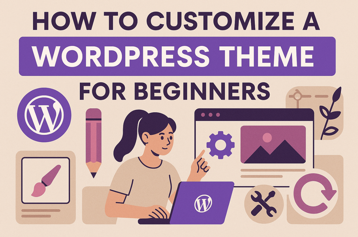 How to Customize a WordPress Theme for Beginners