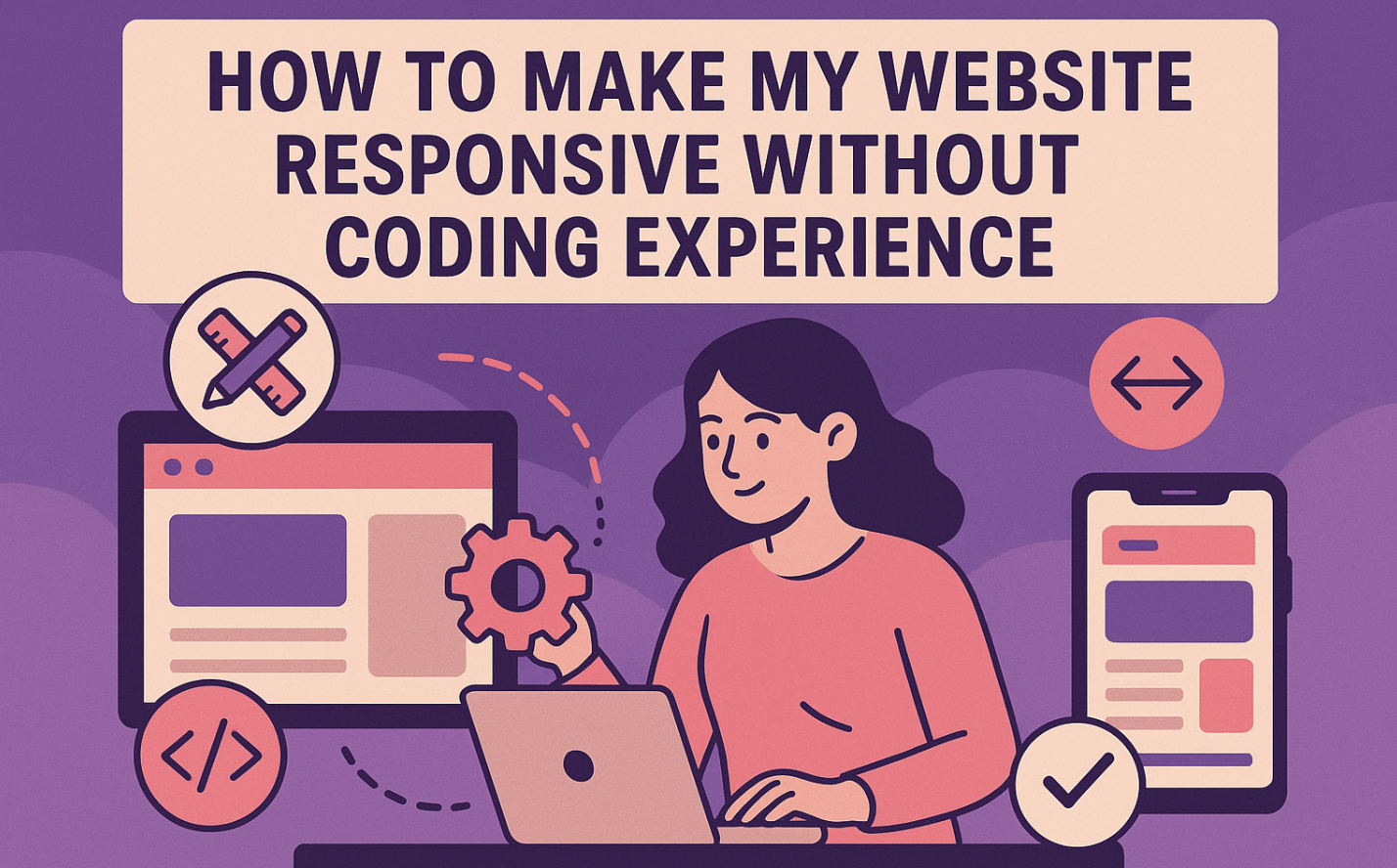 How to Make My Website Responsive Without Coding Experience