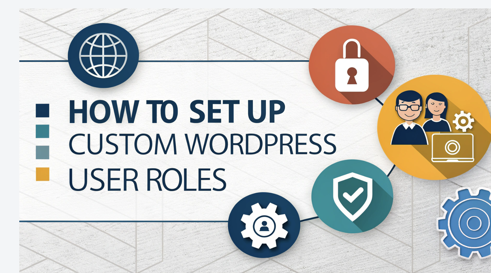 How to Set Up Custom WordPress User Roles